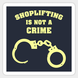 Shoplifting is not a Crime Sticker